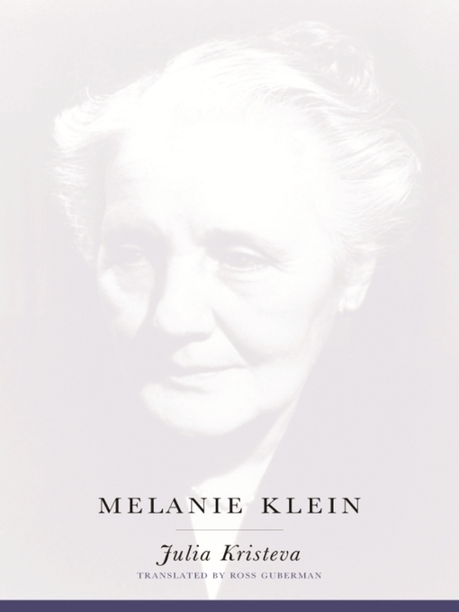 Title details for Melanie Klein by Julia Kristeva - Available